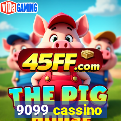 9099 cassino